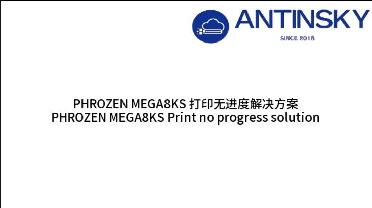 PHROZEN MEGA8KS Print no progress solution - Antinsky3d